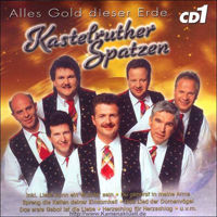 Kastelruther Spatzen - Alles Gold Dieser Erde (CD 1)