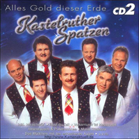 Kastelruther Spatzen - Alles Gold Dieser Erde (CD 2)