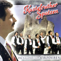 Kastelruther Spatzen - Die Legende Von Croderes