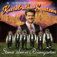 Kastelruther Spatzen - Sterne uber Rosengarten