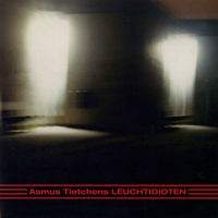 Asmus Tietchens - Leuchtidioten