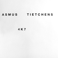 Asmus Tietchens - 4K7