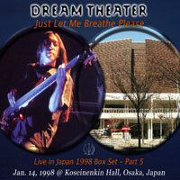 Dream Theater - 1998.01.14 - Just Let Me Breath Please - Koseinenkin Hall, Osaka, Japan (CD 1)