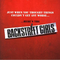 Backstreet Girls - Just When You Thought Things Could'nt Get Worse... Here's The Backstreet Girls