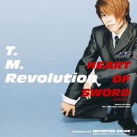 T.M.Revolution - Heart Of Sword -Yoake Mae- (Single)