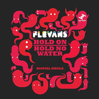 Flevans - Hold On / Hold No Water (Single)