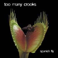 Too Many Crooks - Spanish Fly