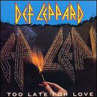 Def Leppard - Too Late For Love [Uk 7