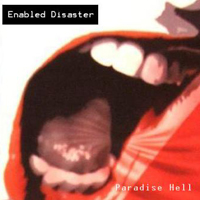 Enabled Disaster - Paradise Hell