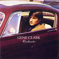 Gene Clark - Roadmaster