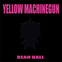 Yellow Machinegun - Bean Ball