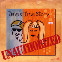 Dave's True Story - Unauthorized