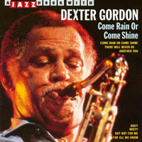 Dexter Gordon - Come Rain Or Come Shine - A Jazz Hour With Dexter Gordon