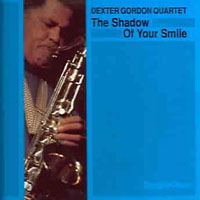 Dexter Gordon - The Shadow Of Your Smile