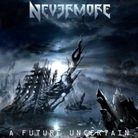 Nevermore - A Future Uncertain (CD 1)