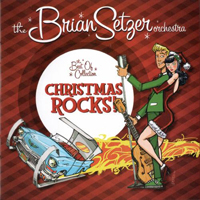 Brian Setzer Orchestra - Christmas Rocks! : The Best Of Collection