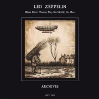 Led Zeppelin - Moma Don't Wanna Play No Skiffle No More (Archives 56-69)