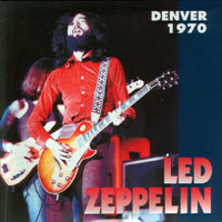 Led Zeppelin - 1970.03.25 - Denver '70 - Denver Coliseum, Denver, CO, USA (CD 1)