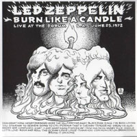 Led Zeppelin - 1972.06.25-27 - Burn Like A Candle - LA Forum, Inglewood, CA, USA (CD 1)