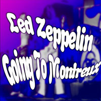 Led Zeppelin - 1971.08.07 - Going To Montreux - Casino De Montreux, Switzerland (CD 1)