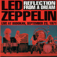 Led Zeppelin - 1971.09.23 - Reflection From A Dream - Budokan Hall, Tokyo, Japan (CD 1)