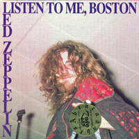 Led Zeppelin - 1971.09.06 - Listen To Me Boston - Boston Garden, Boston, MA, USA (CD 1)