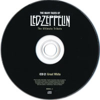 Led Zeppelin - The Many Faces Of Led Zeppelin: The Ultimate Tribute (CD 2: Great White)