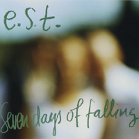 E.S.T. (SWE) - Seven Days Of Falling