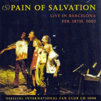 Pain Of Salvation - 2002.02.18 - Live in Official International Fan Club CD, Barcelona, Spain