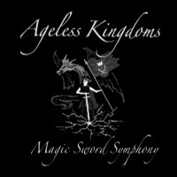 Ageless Kingdoms - Magic Sword Symphony