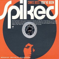 Chris Joss - You`ve Been Spiked