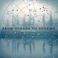 From Oceans To Autumn - Skies Give Way (EP)