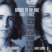 Jeff Buckley - Songs to No One 1991-1992 (feat. Gary Lucas)
