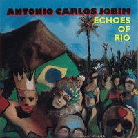 Tom Jobim - Echoes Of Rio