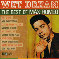 Max Romeo - Wet Dreams: The Best Of
