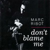 Marc Ribot - Don't Blame Me