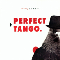 Otros Aires - Perfect Tango