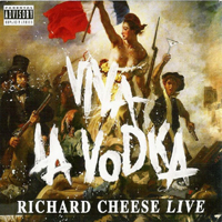 Richard Cheese - Viva La Vodka