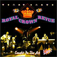 Royal Crown Revue - Caught In The Act