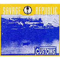 Savage Republic - Complete Studio Box Set (CD 4: Customs, 1989)