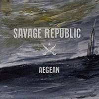 Savage Republic - Aegean