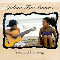 Vincent Herring - Jobim For Lovers