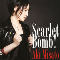 Aki Misato - Scarlet Bomb! (Single)