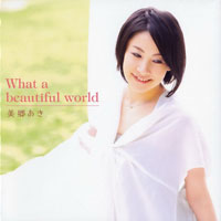 Aki Misato - What A Beautiful World (Single)