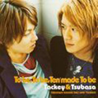 Tackey And Tsubasa - To Be, To Be, Ten Made To Be