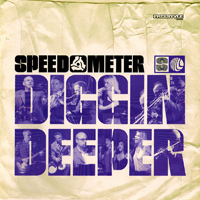 Speedometer - Diggin Deeper