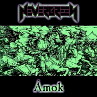 Nevergreen - Amok