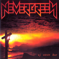 Nevergreen - Uj Sotet Kor (CD 1 - Uj Sotet Kor)