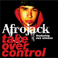 Afrojack - Take Over Control (with Eva Simons)