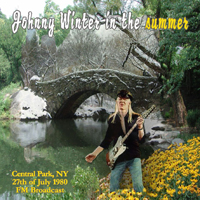 Johnny Winter - In The Summer: Live At Central Park (N.Y., Jul. 27th) (FM Broadcast) (CD 2)